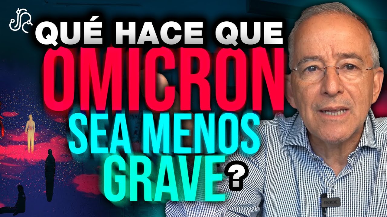 Qu&eacute; Hace Que OMICRON Sea MENOS GRAVE - Oswaldo Restrepo RSC