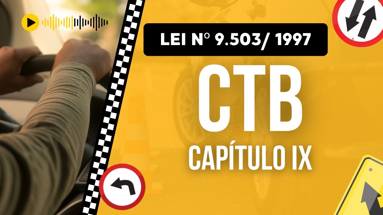 CTB - LEI Nº 9 503, DE 23 DE SETEMBRO DE 1997 | Código de Trânsito Brasileiro - Capítulo IX