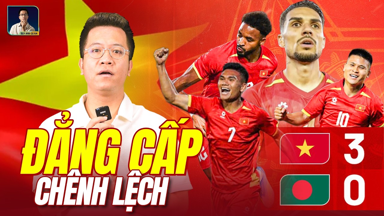 ĐỘI TUYỂN VIỆT NAM 3-0 BANGLADESH: ĐỈNH CAO B&Oacute;NG Đ&Aacute; TẤN C&Ocirc;NG!