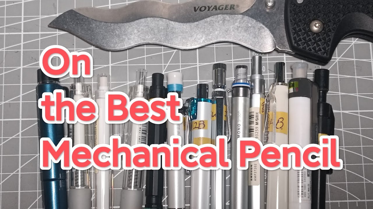 9 On the Best Mechanical Pencil