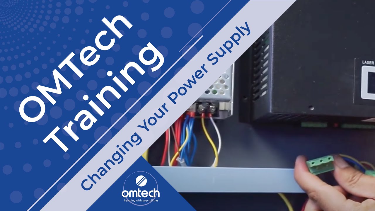 Changing Your Power Supply - Training Video - OMTech Laser