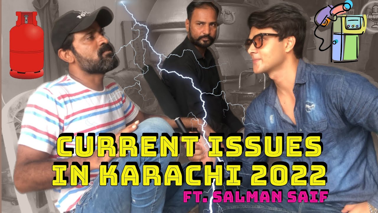 CURRENT ISSUES OF KARACHI 2022 | FT: SALMAN SAIF | ROAD PHATEEK