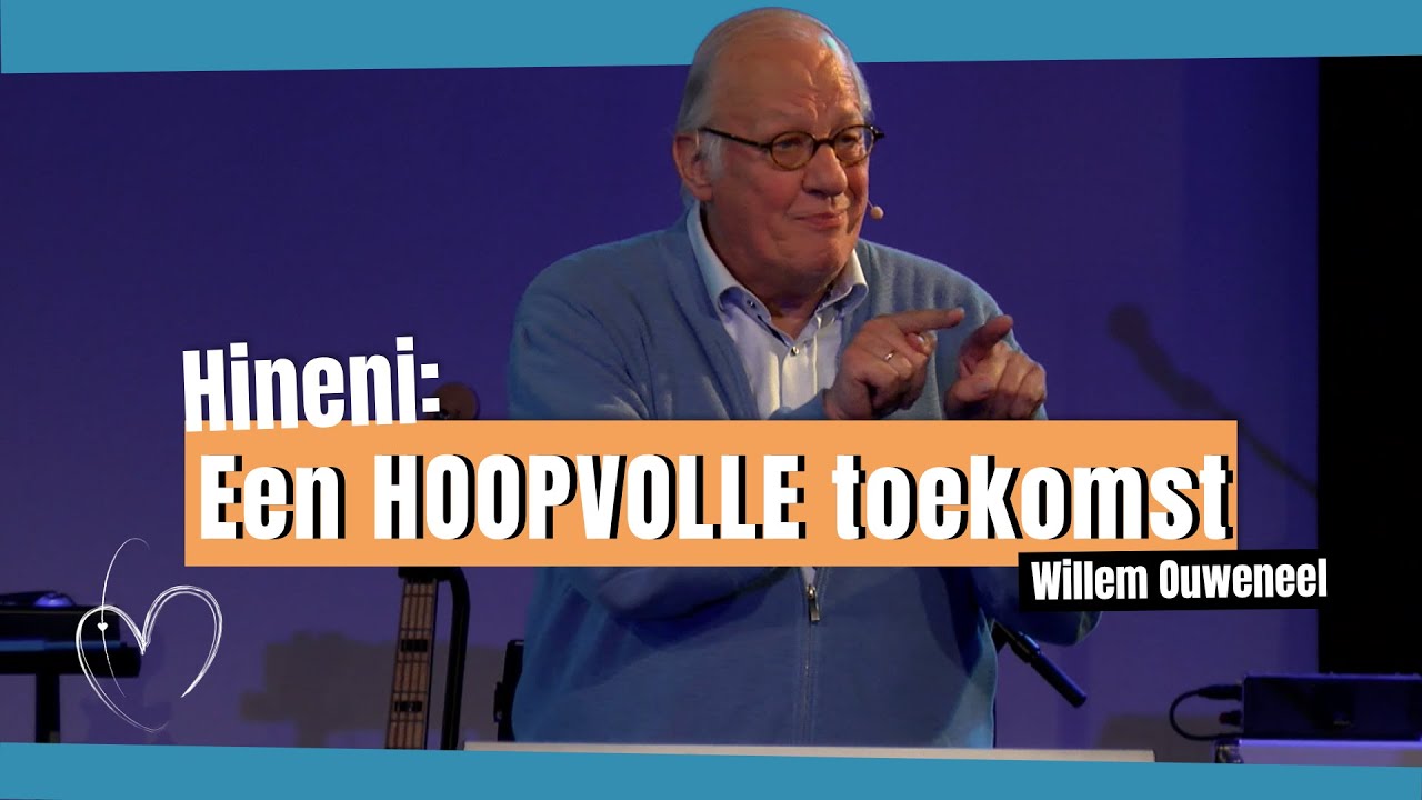 Willem Ouweneel: Jezus geeft een hoopvolle toekomst | Heart2Heart Zomerweek 2021