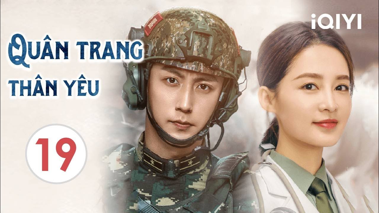 QUÂN TRANG THÂN YÊU - Tập 19 | Siêu Phẩm Ngôn Tình Lãng Mạn Cực Hot | iQIYI Phim Thuyết Minh