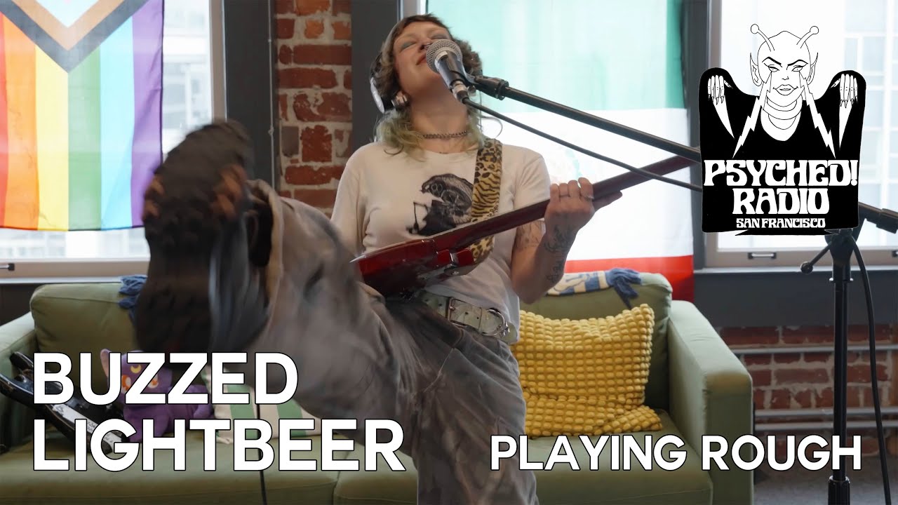 Buzzed Lightbeer - Playing Rough (Psyched! Sessions)