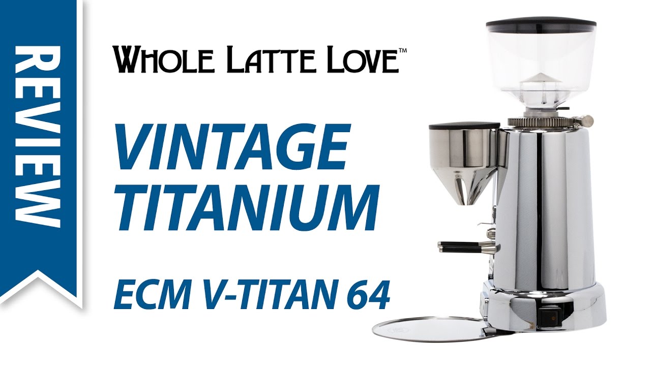 Review: ECM V-Titan 64 Espresso Coffee Grinder with Titanium Burrs