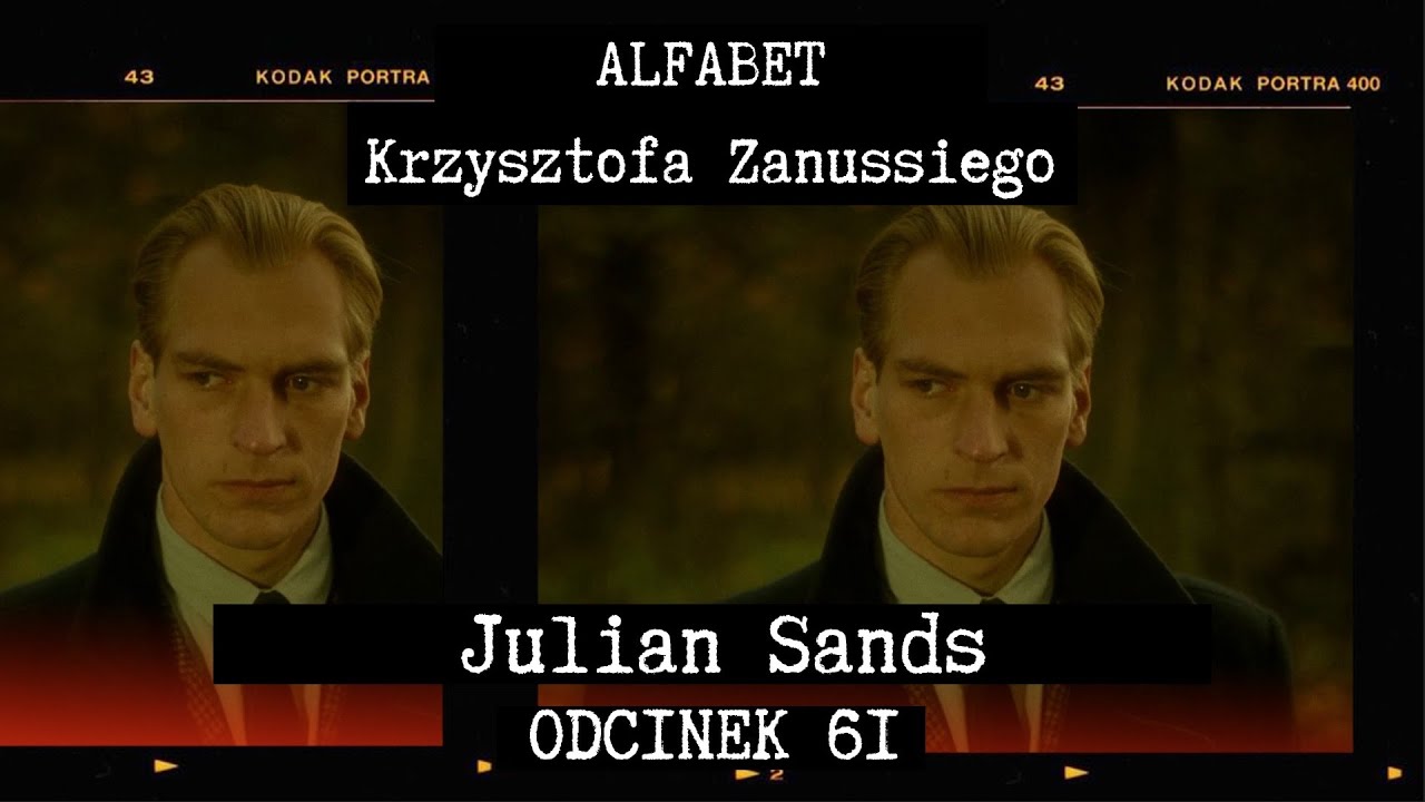 ALFABET KRZYSZTOFA ZANUSSIEGO | JULIAN SANDS | ODC. 61
