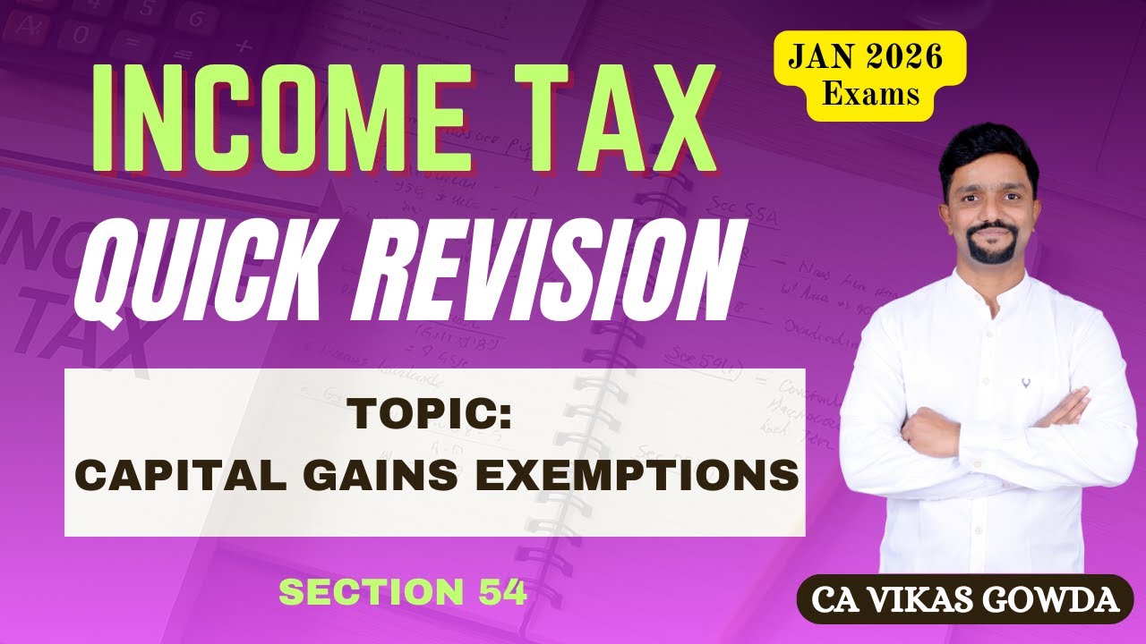 Capital Gains Exemptions under section Section 54 | Income Tax Quick Revision in English  Direct Tax