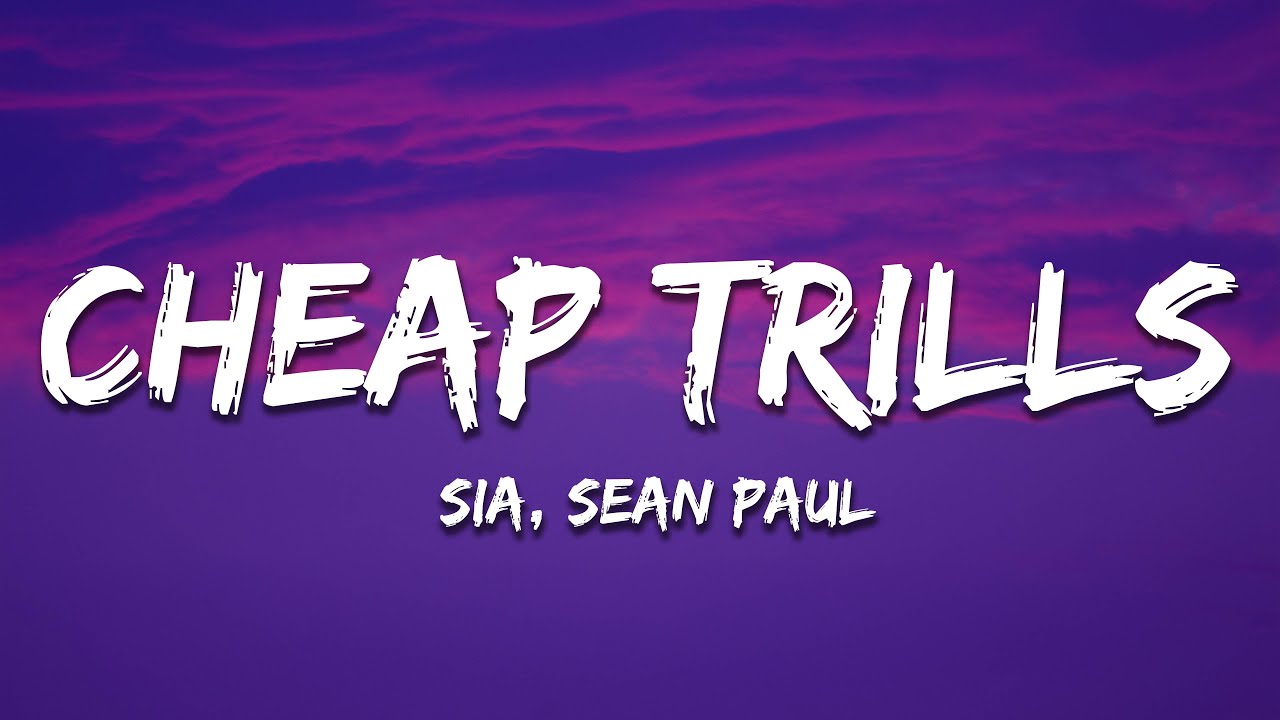 Sia - Cheap Thrills (Lyrics) ft. Sean Paul