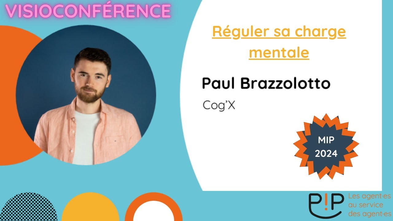 Visioconférence MIP 2024 : Réguler sa charge mentale.