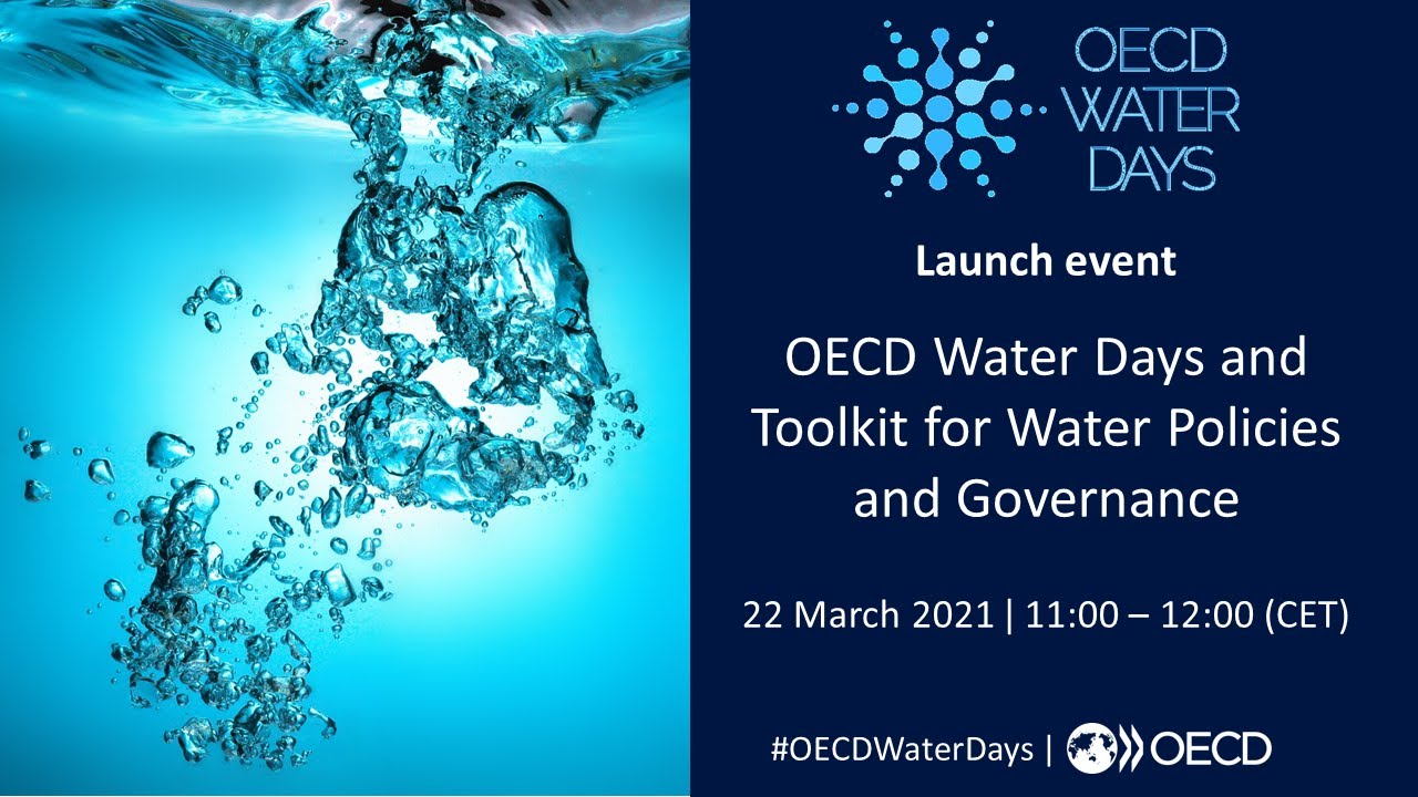 Launch of OECD Water Days and Toolkit for Water Policies and Governance, 22 March 2021