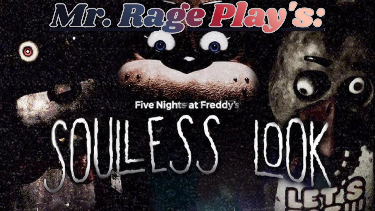 THE SCARIEST FNAF GAME I'VE EVER PLAYED!!! - Mr. Rage Play's: FNAF:SOULLESS