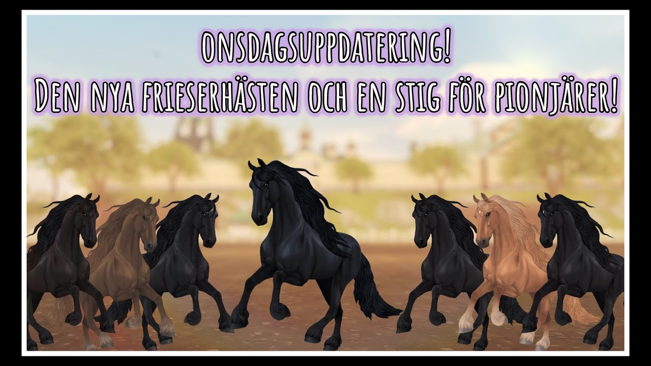 Air Star - Onsdagsuppdatering! Den nya Frieserhästen och en stig för pionjärer!