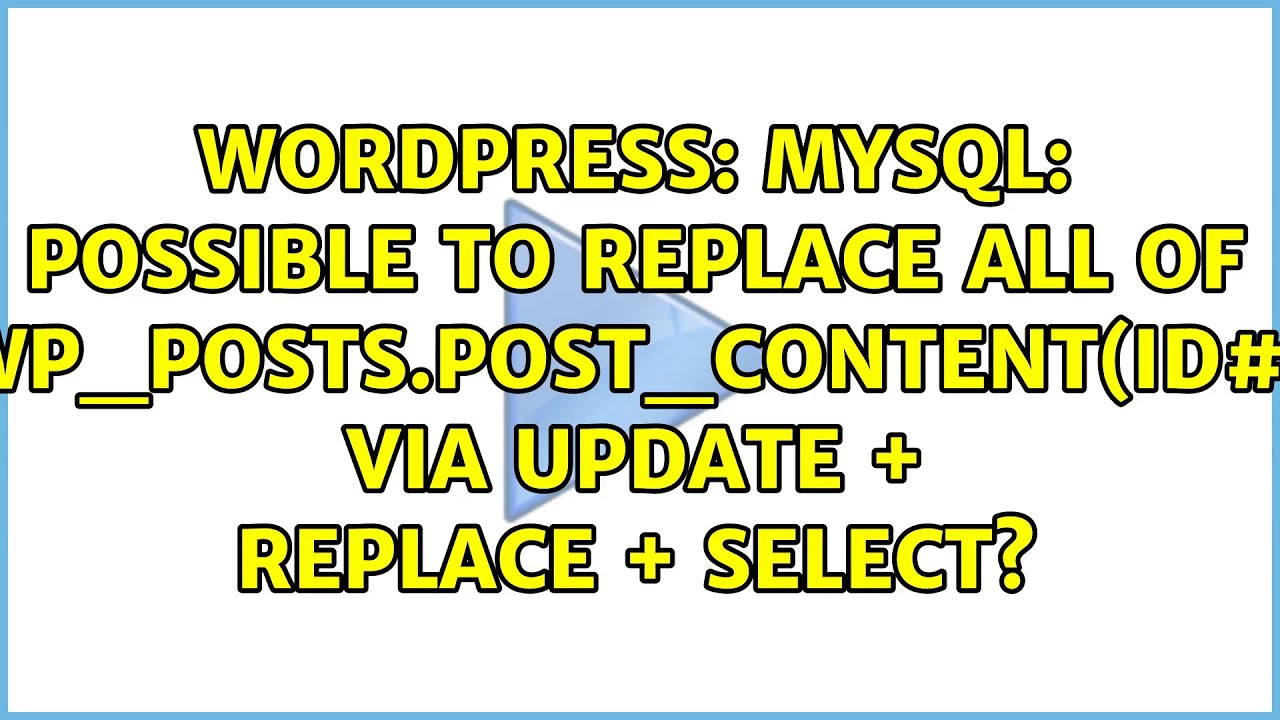 MySQL: Possible to replace all of wp_posts.post_content(id#) via UPDATE + REPLACE + SELECT?