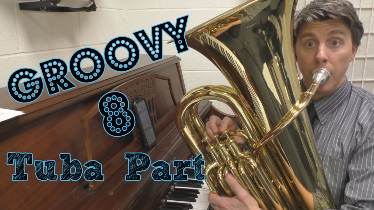 Groovy 8 TUBA part