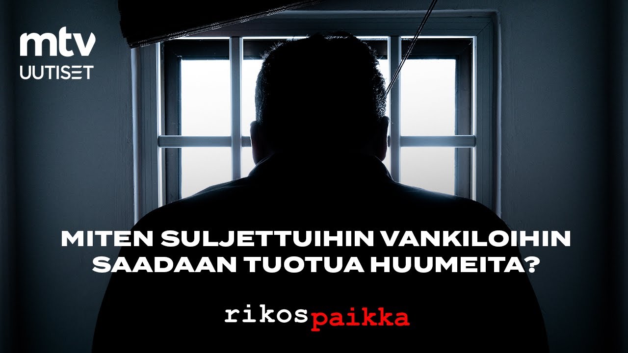 Vankiloiden huumekauppa: Miten suljettuihin vankiloihin saadaan tuotua huumeita?