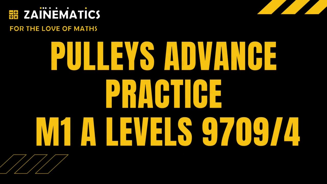PULLEYS ADVANCE PRACTICE M1 A LEVEL 9709