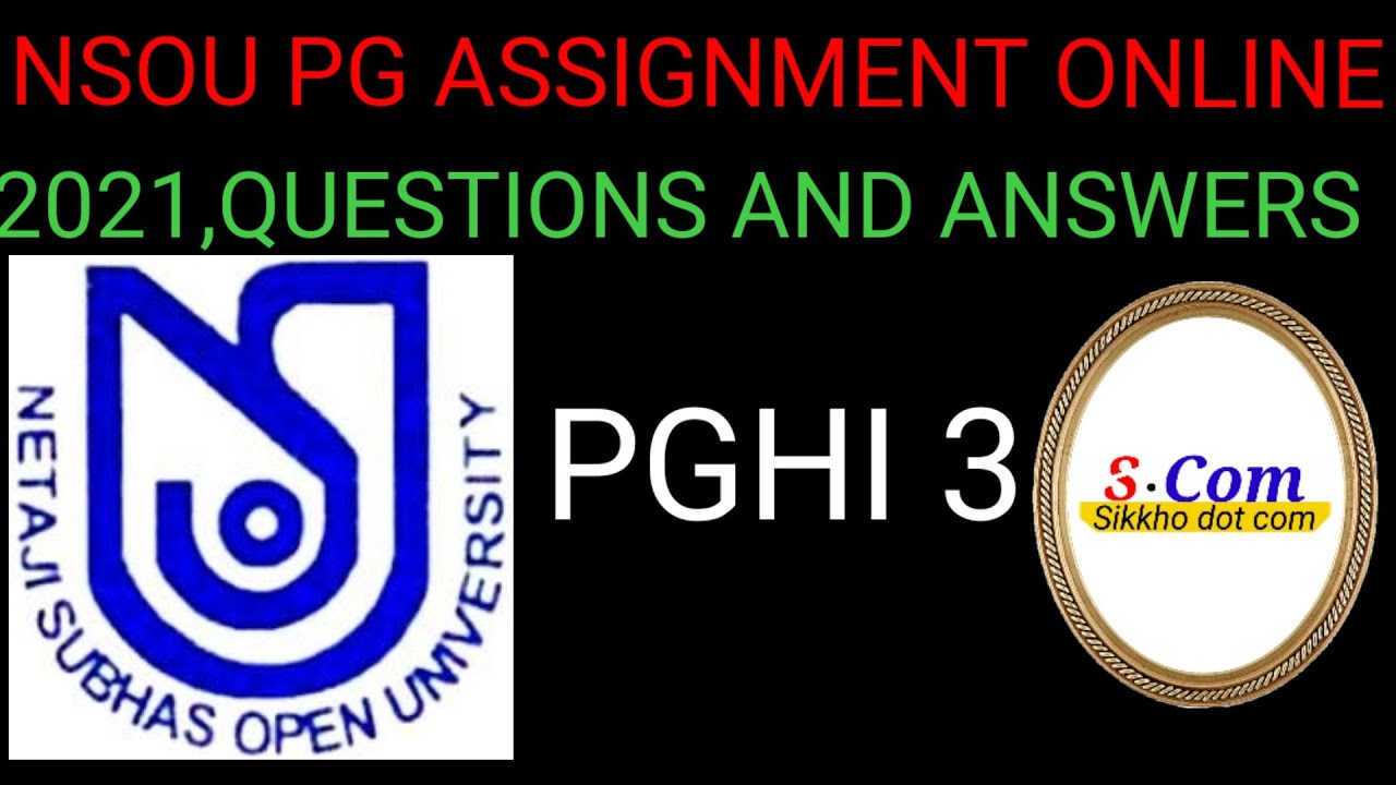 NSOU PGHI 3 ASSIGNMENT 2021 QUESTIONS AND ANSWERS