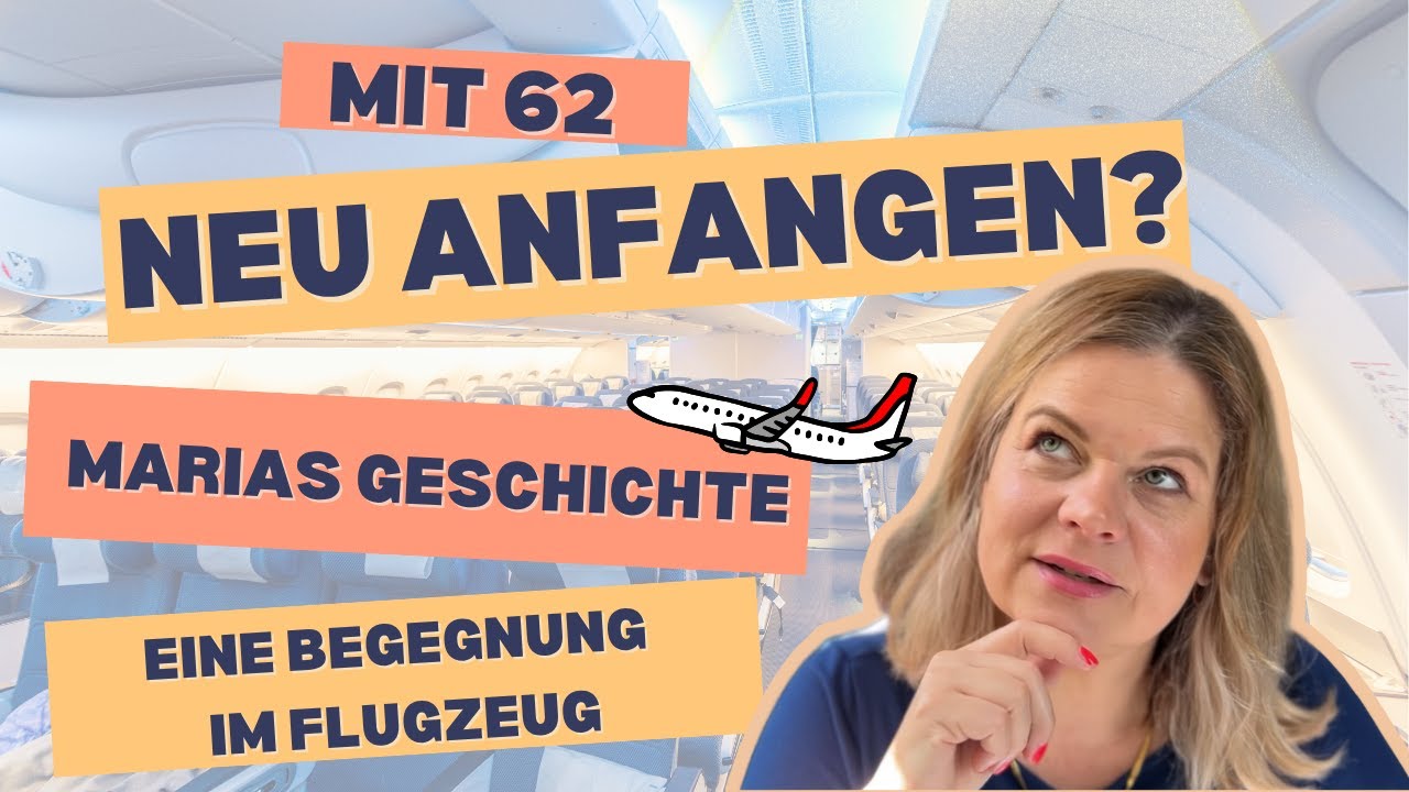 ✈️ Mit 62 neu anfangen? Marias Geschichte hat mich verändert