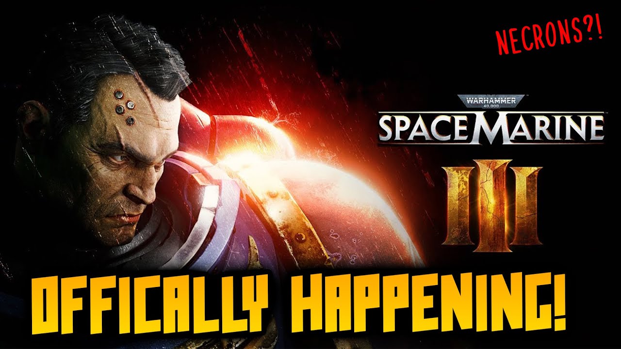 SPACE MARINE 3 OFFICIALLY ANNOUNCED! HOLY EMPEROR, IT'S HAPPENING!