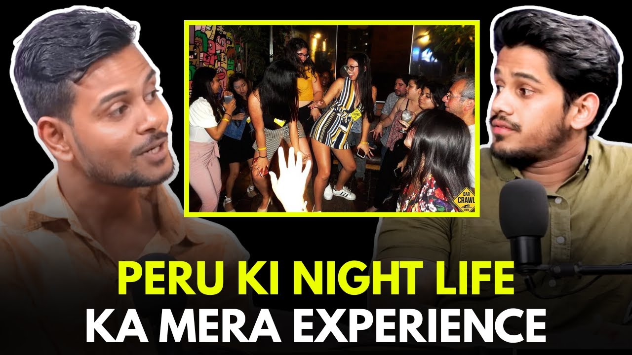 Peru Ki Night Life Ka Mera Experience || Nomad Shubham || Best Of Real Talk
