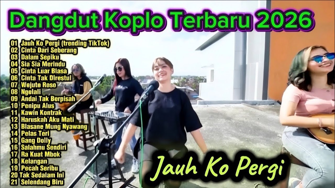 Dangdut Koplo Terbaru 2026 🔥Jauh Ko Pergi , Dalam Sepiku | Full Album Viral TikTok Trending
