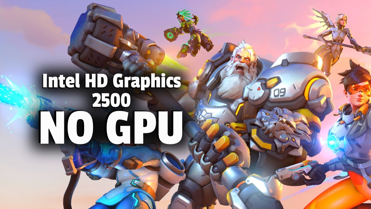 No GPU i can play Overwatch On Intel HD Graphics | I5 3570 | 16gb Ram