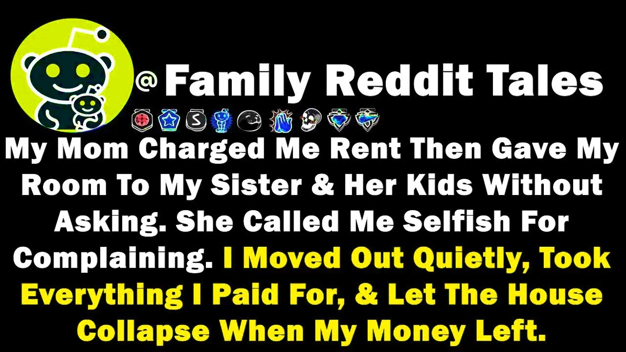My Mom Charged Me Rent Then Gave My Room To My Sister & Her Kids Without Asking. She Called Me Selfi