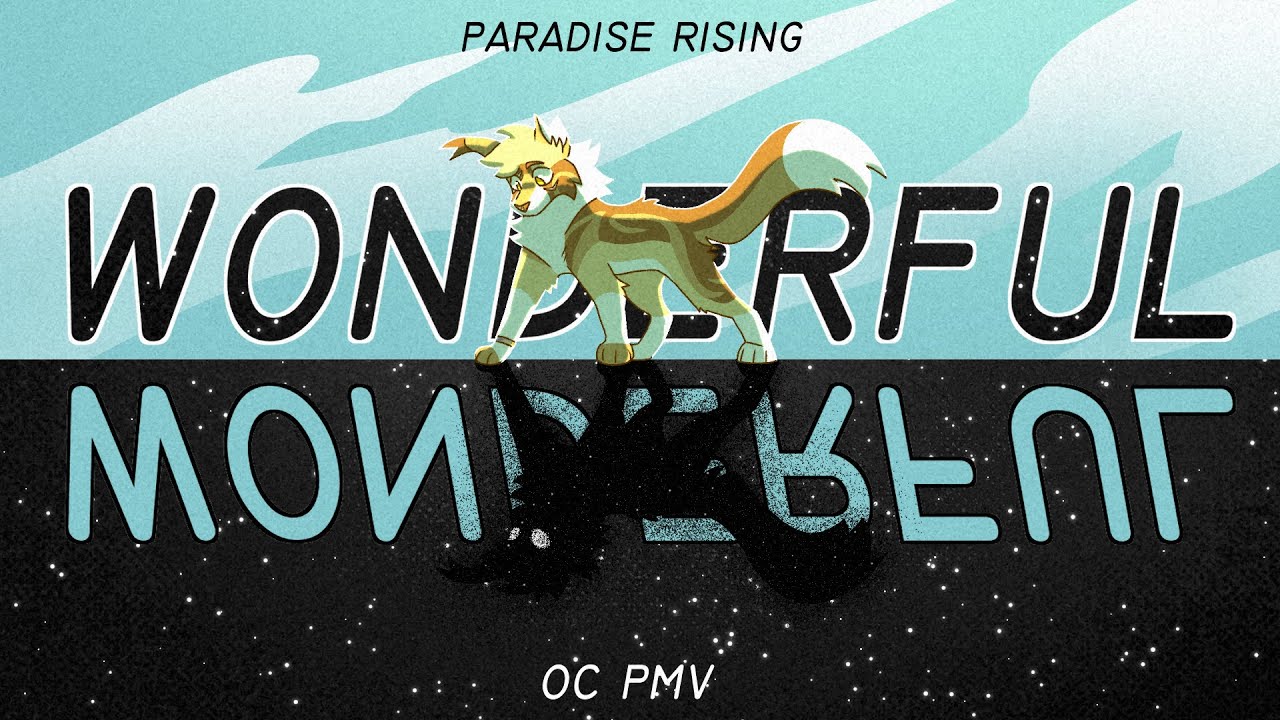 [Paradise Rising] Wonderful Wonderful - OC PMV