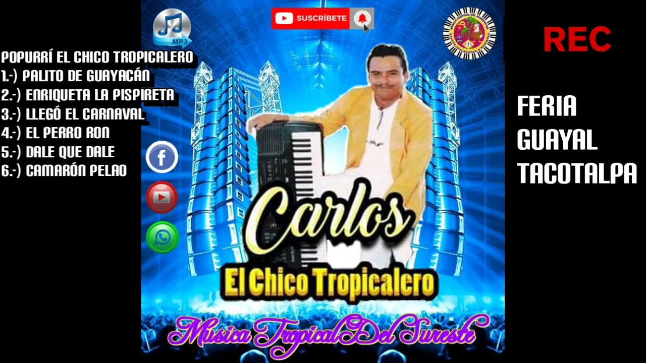 Carlos El Chico Tropicalero Popurrí En Vivo Feria Guayal Tacotalpa Música Tropical Del Sureste