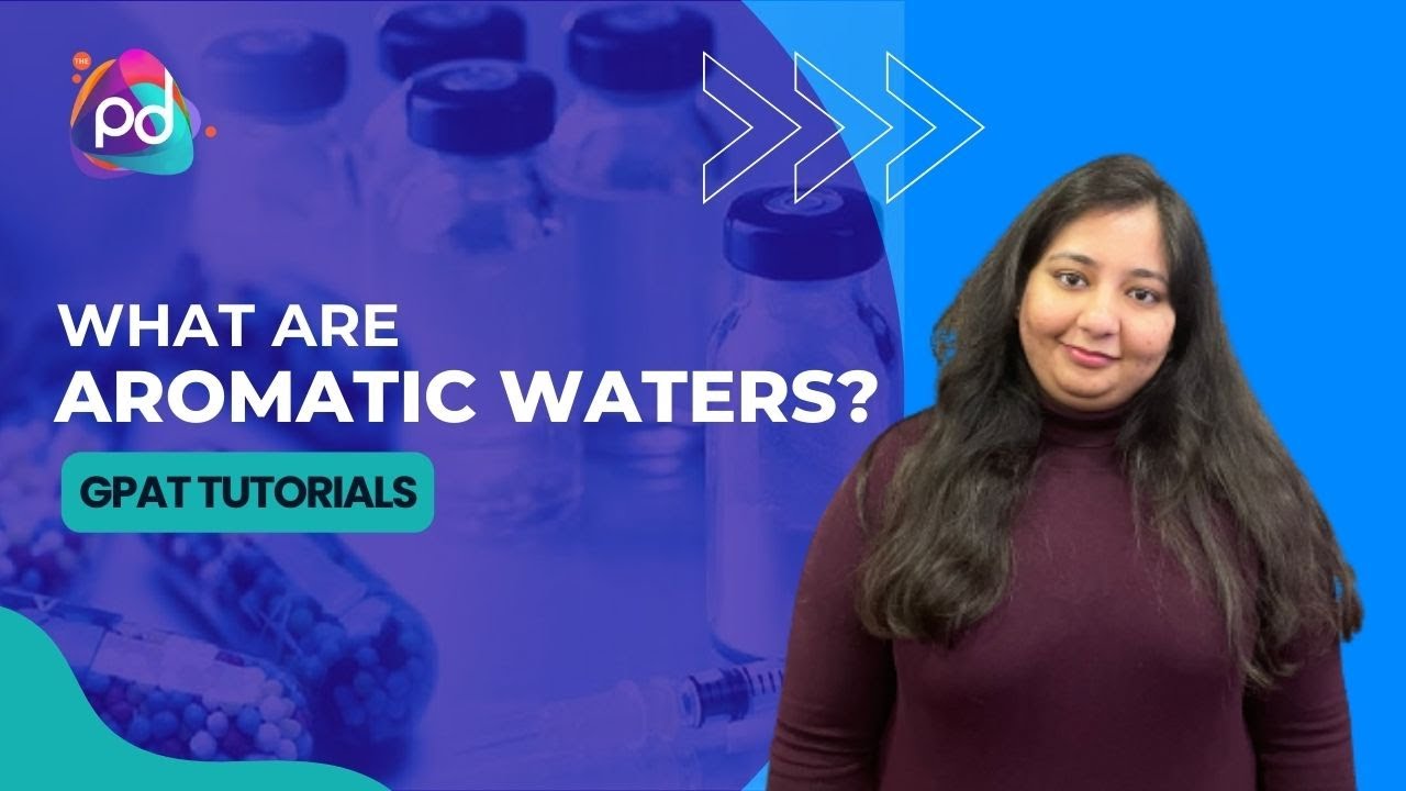 GPAT Tutorials | What are Aromatic Waters? | Pharmaceutics | Chapter#11 |ThePharmaDaily| Dosage Form