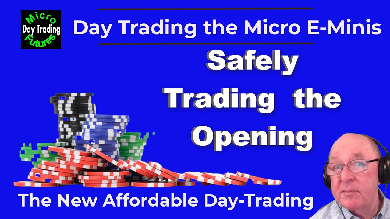 Day Trading Micro Futures: How To Trade the Market Opening the Safe Way