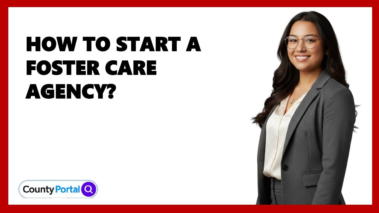 How To Start A Foster Care Agency?