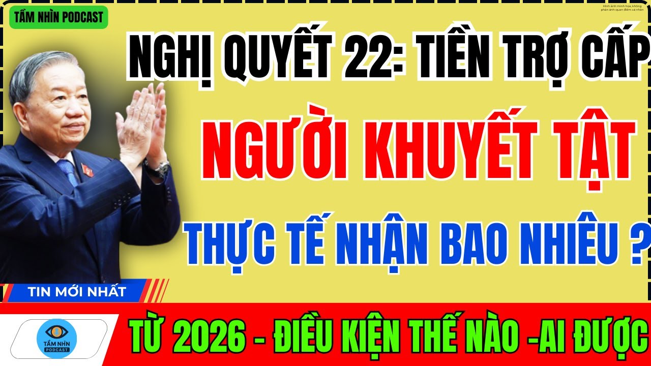 Từ 1/1/2026: Người Khuyết Tật Nào Được Hưởng 600.000 Đồng/Tháng Theo Nghị Quyết 22?