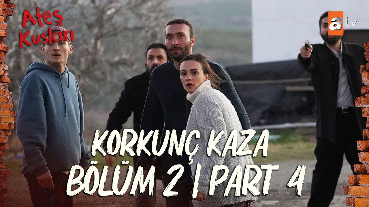 Ateş Kuşları 2. Bölüm | Part 4 