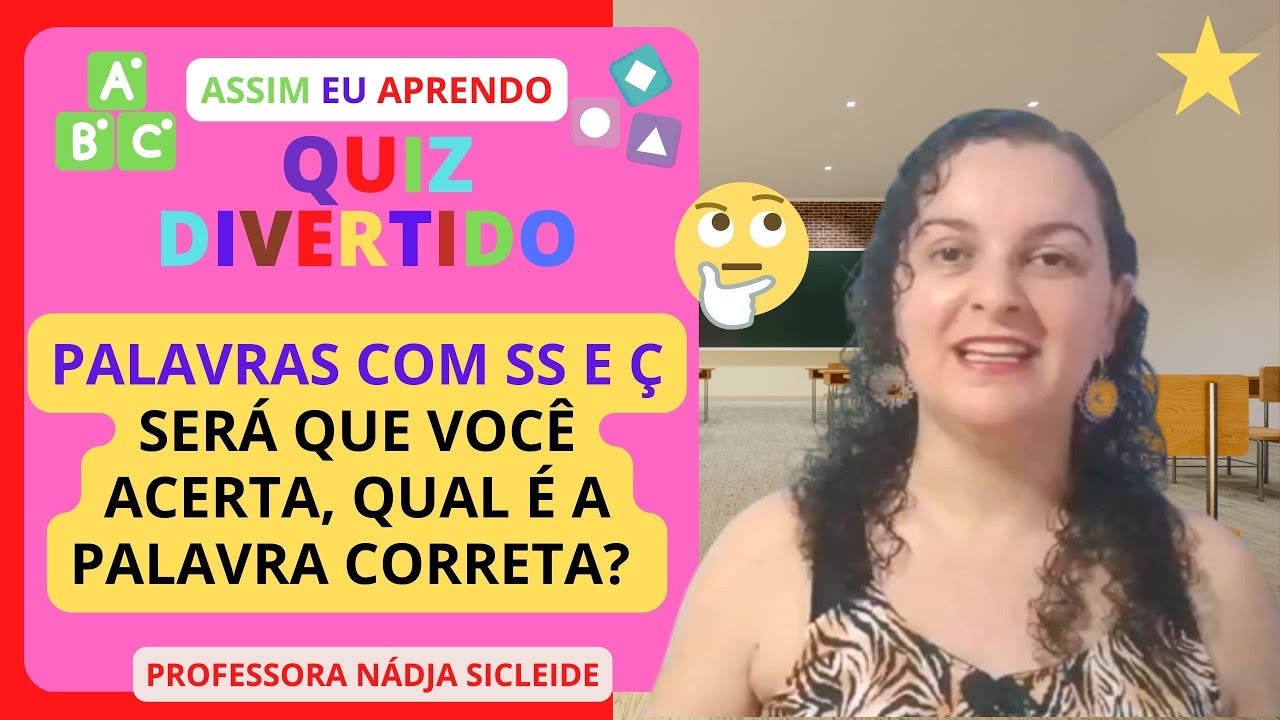🌟 QUIZ DAS PALAVRAS COM SS E Ç (CEDILHA) RESPOSTAS EXPLICATIVAS [Prof.ª Nádja Sicleide]🌟