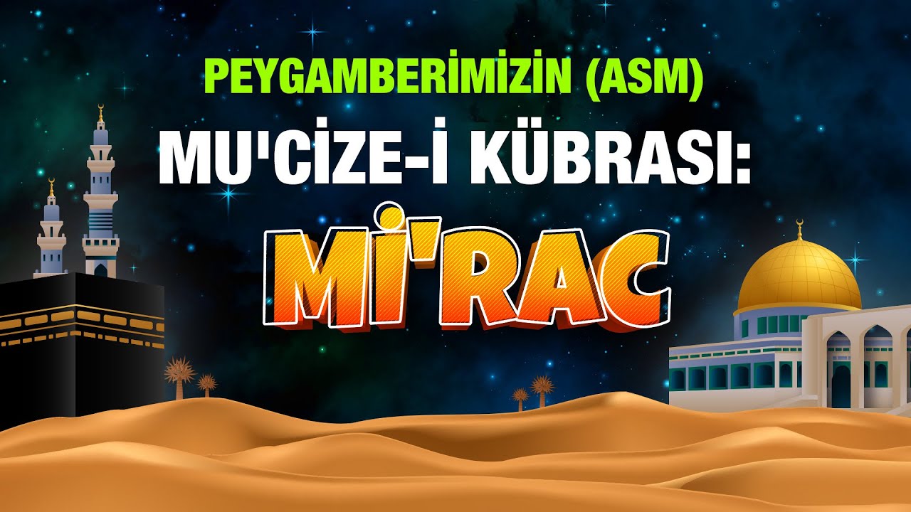 Peygamberimizin (asm) Mu'cize-i Kübrası: Mi'rac - Mustafa Karaman