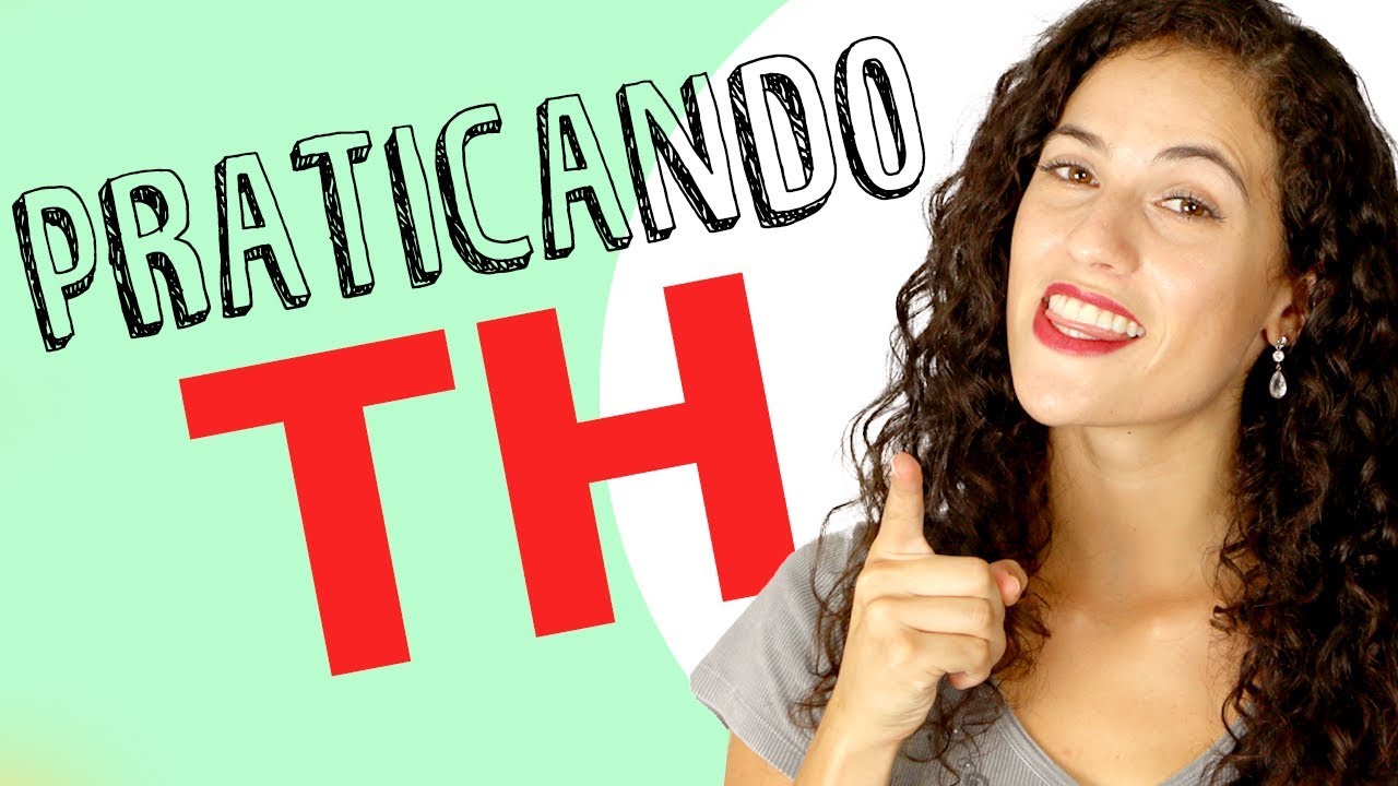COMO PRONUNCIAR O TH EM INGLÊS? | Sara Scarcelli