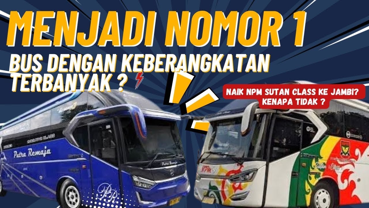 MEMBELUDAK !! PUTRA REMAJA MEMBERANGKATKAN BANYAK UNIT BUSNYA KE PULAU JAWA !! NPM MENUJU PEKANBARU