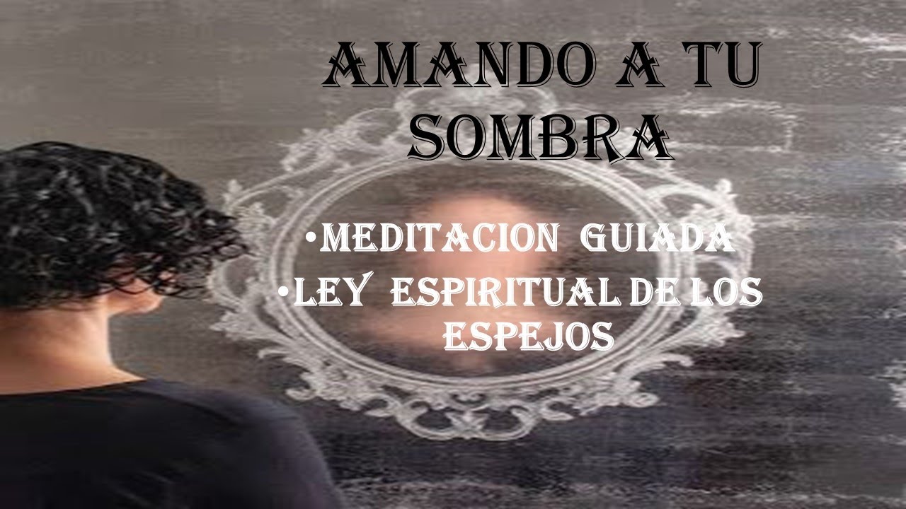 MEDITACIÓN  GUIADA- AMANDO A TU SOMBRA