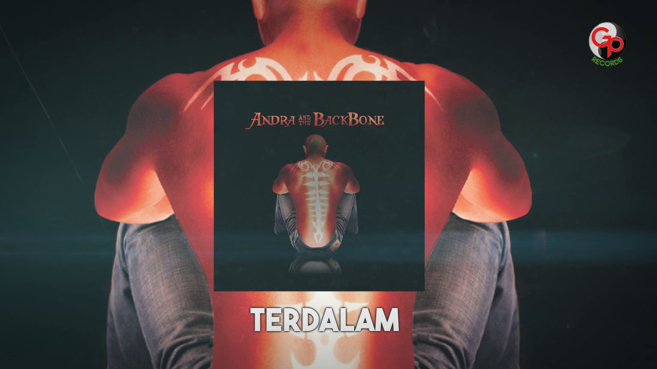 Andra And The Backbone - Terdalam (Official Lyric)