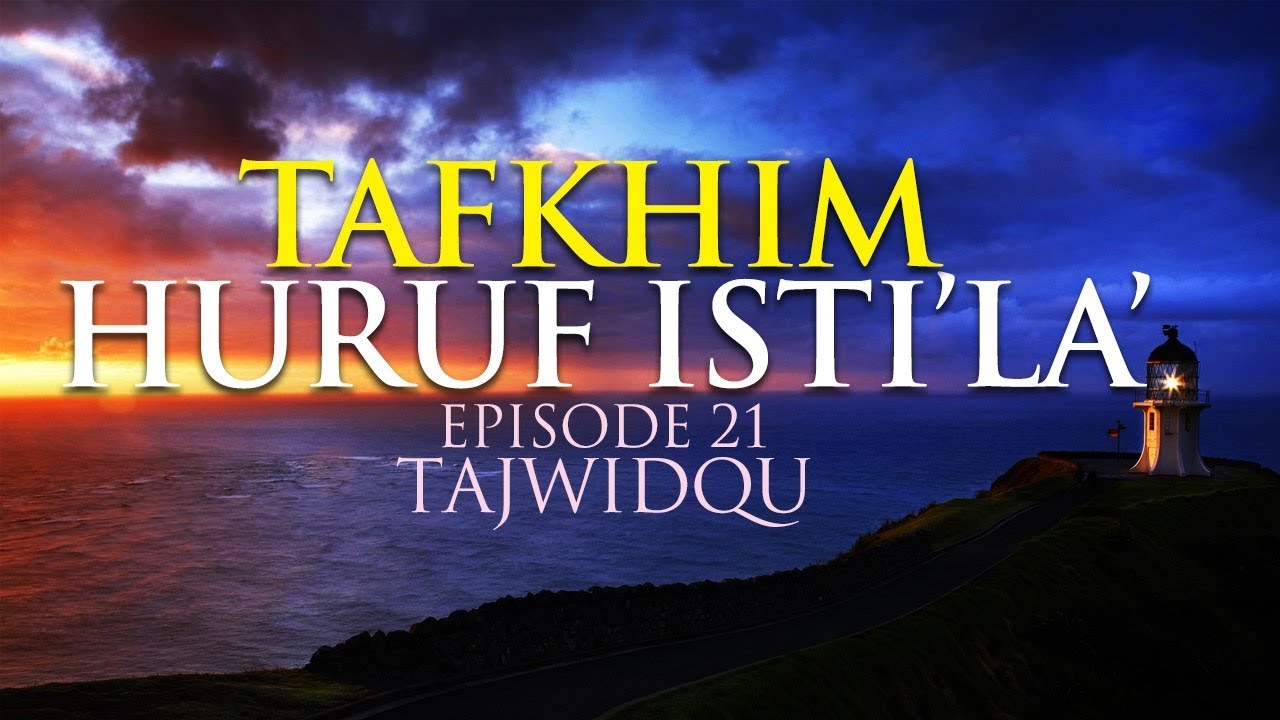 Tafkhim Huruf Isti'la` Episode 21 TajwidQu