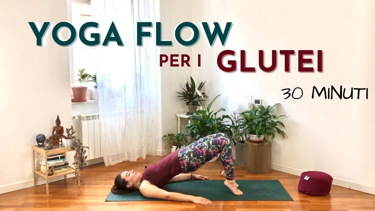 Yoga Flow ⎮ Rafforza i GLUTEI e la Tua Pratica ✦ 30 minuti