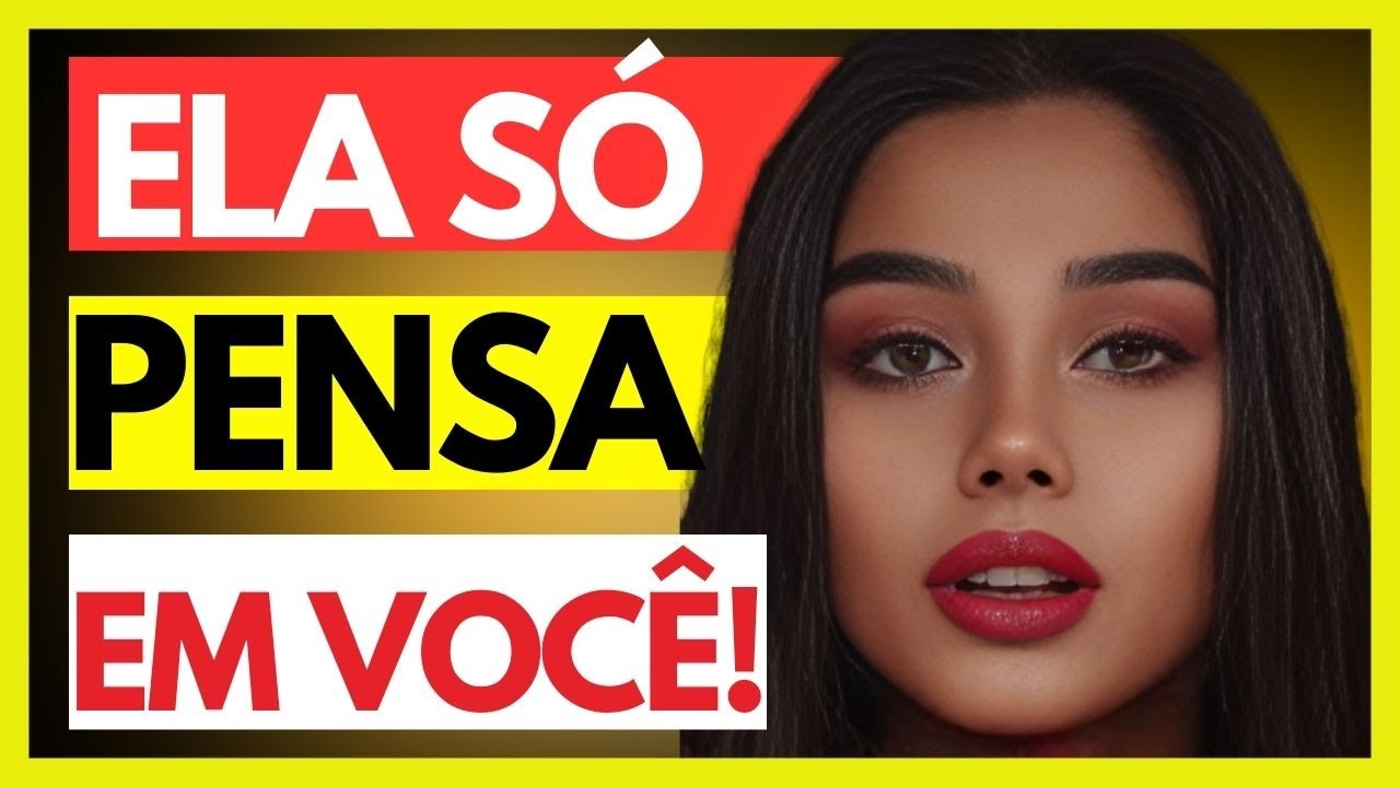 PODEROSOS SINAIS DE QUE ELA ESTÁ CONSTANTEMENTE COM VOCÊ NO PENSAMENTO!