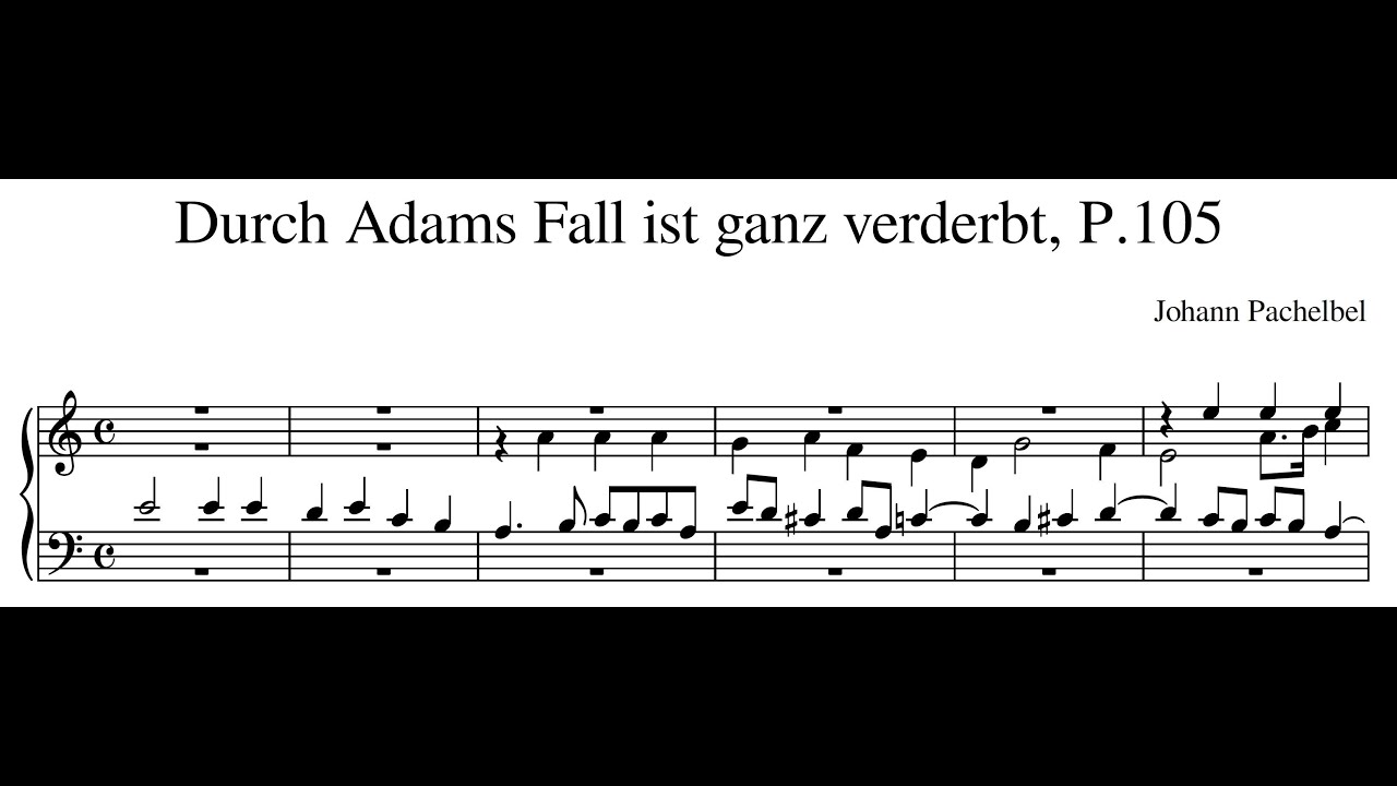 Johann Pachelbel – Durch Adams Fall ist ganz verderbt, P.105