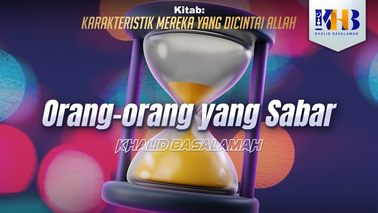 Karakteristik Mereka yang Dicintai Allah - Orang-Orang yang Sabar