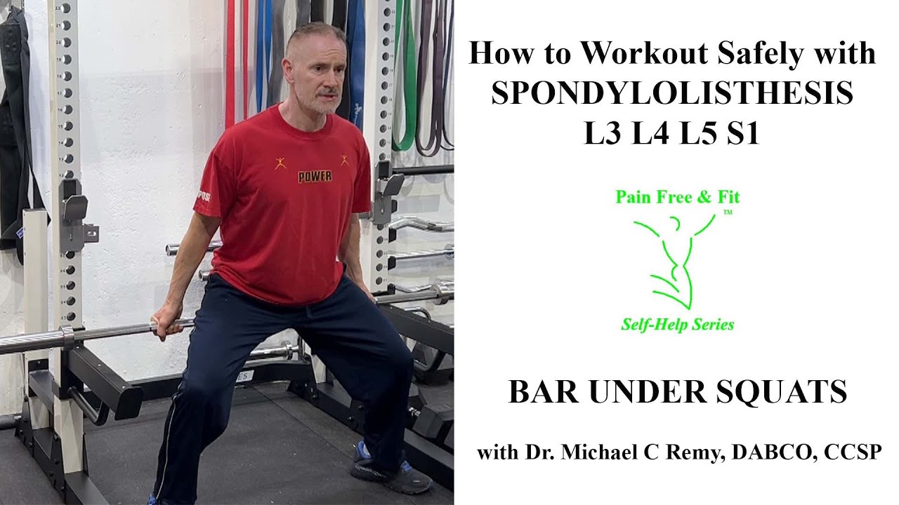 How to Squat Safely with L3 L4 L5 S1 Spondylolisthesis Pain- The Bar Under Squat Technique