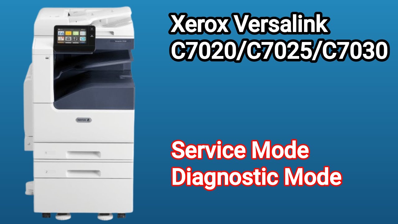 How to Enter in Service Mode of Xerox Versalink C7020/C7025/C7030