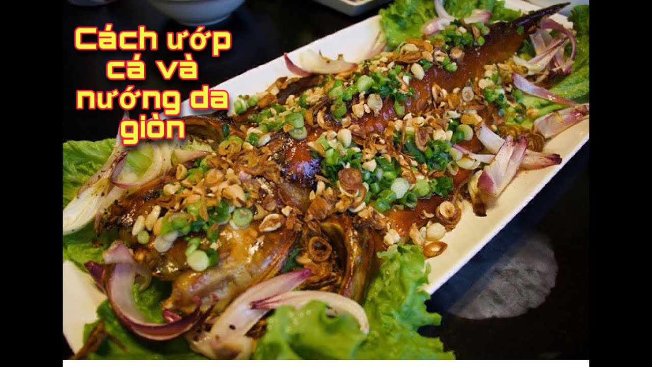 Chia sẽ cách ướp cá bông lau nướng da giòn.