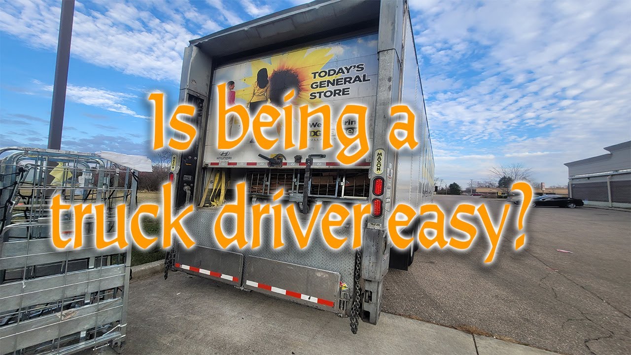 Is being a DOLLAR GENERAL truck driver easy?